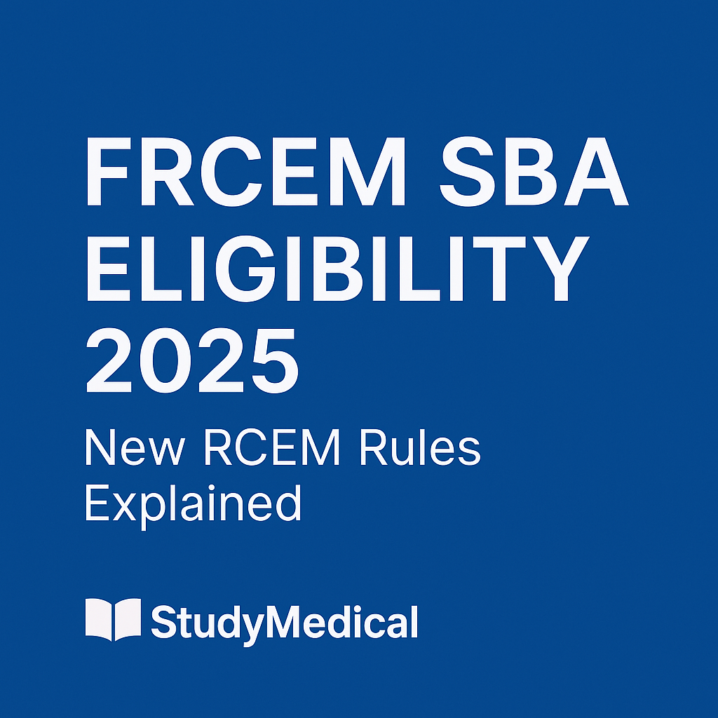 New RCEM Eligibility Rules for FRCEM SBA 2025: A Practical Guide for Emergency Medicine Doctors
