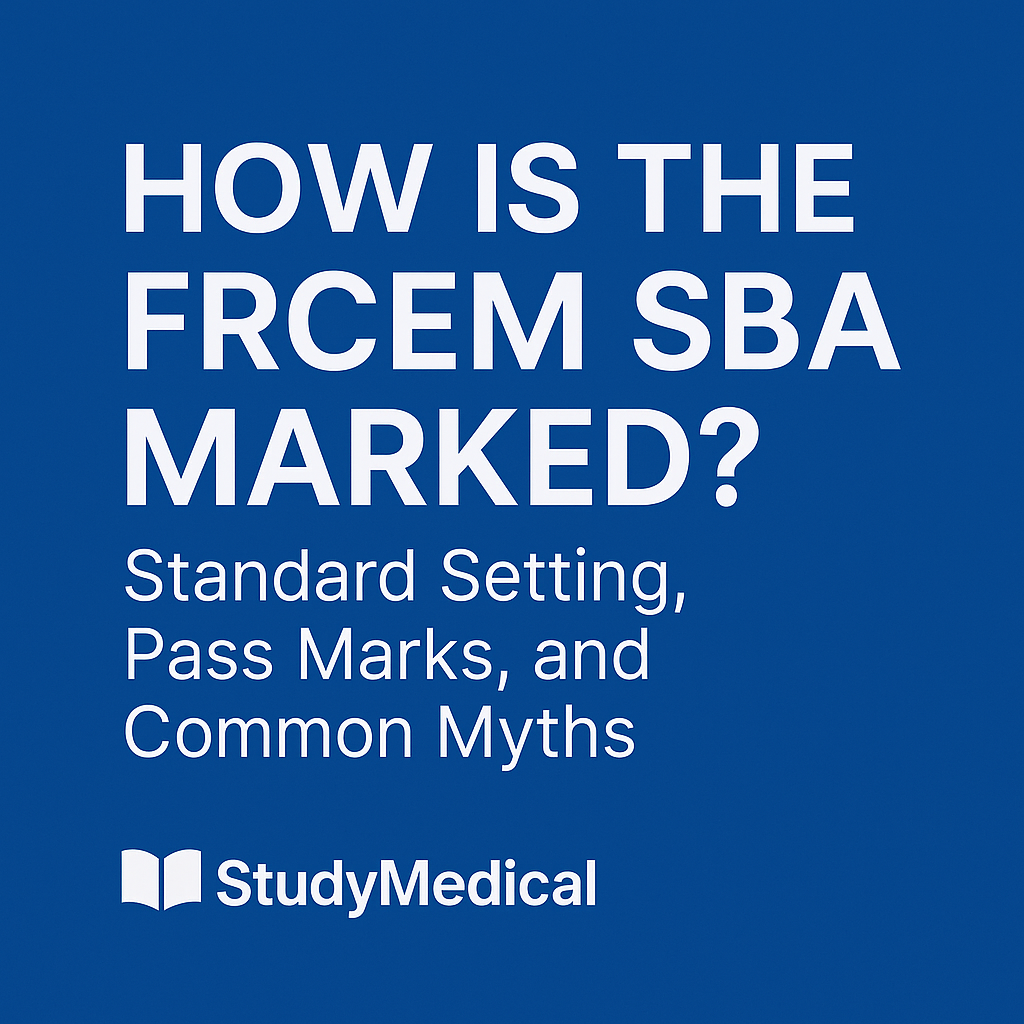 How Is the FRCEM SBA Marked? Standard Setting, Pass Marks, and Common Myths